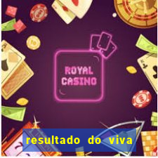 resultado do viva sorte de hoje, domingo